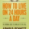 Sách Sống 24 giờ một ngày – Arnold Bennett