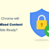 Google chặn nội dung hỗn hợp trên website thông qua Google Chrome