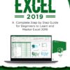 [Free ebook]EXCEL 2019: A Complete Step by Step Guide for Beginners to Learn and Master Excel 2019 (English Edition)