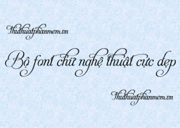 Chia sẻ miễn phí bộ 150+ font chữ nghệ thuật cực đẹp mới nhất 2020