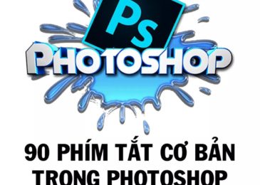 90 PHÍM TẮT CƠ BẢN TRONG PHOTOSHOP (Bạn nhất định phải biết)