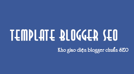 Share theme blogspot chuẩn seo làm blog viết tản mạn