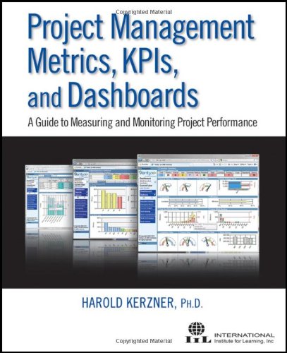 Book cover Project Management Metrics, KPIs, and Dashboards: A Guide to Measuring and Monitoring Project Performance  