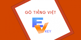 Phần mềm gõ tiếng Việt EVkey – Thay thế hoàn hảo Unikey trên Windows 10