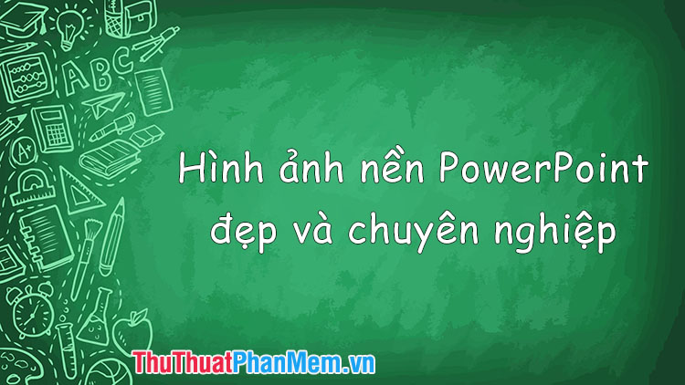 Hình ảnh nền PowerPoint đẹp và chuyên nghiệp